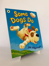 Cargar imagen en el visor de la galería, SOME DOGS DO