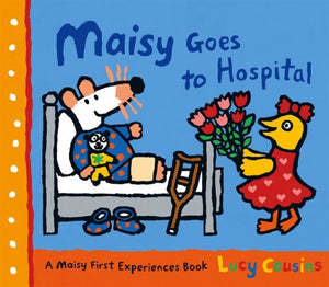 MAISY GOES TO THE HOSPITAL
