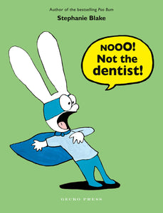 NOOO! NOT THE DENTIST