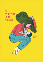 Cargar imagen en el visor de la galería, A MOTHER IS A HOUSE