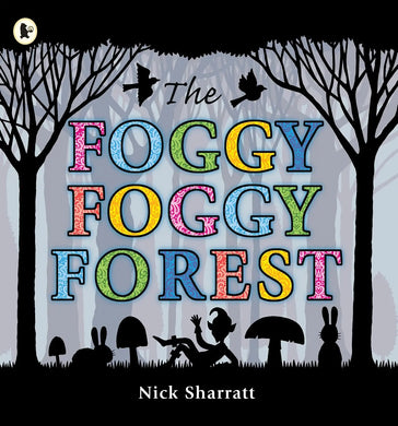 THE FOGGY FOGGY FOREST