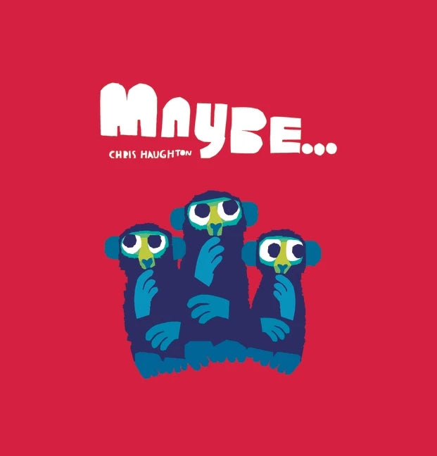 MAYBE...
