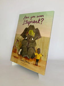 HAVE YOU SEEN ELEPHANT?