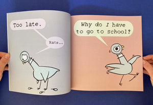 THE PIGEON HAS TO GO TO SCHOOL!