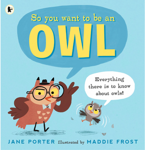 SO YOU WANT TO BE AN OWL