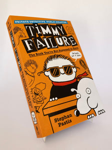 TIMMY FAILURE 5: THE BOOK YOU'RE NOT SUPPOSED TO HAVE